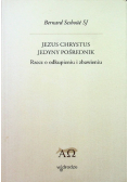 Jezus Chrystus jedyny pośrednik