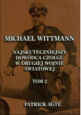 Michael Wittmann Najskuteczniejszy dowódca czołgu w drugiej wojnie światowej Tom 2