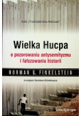 Wielka Hucpa o pozorowaniu antysemityzmu i fałszowaniu historii
