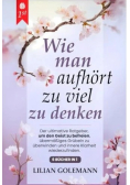 Wie Man Aufhort, Zu Viel Zu Denken