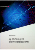 O czym mówią elektrokardiogramy