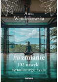 Ku zmianie 102 nawyki świadomego życia