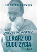 Profesor Dębski lekarz od cudu  życia
