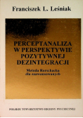 Perceptanaliza w perspektywie pozytywnej dezintegracji