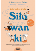 Siłowanki Dzikie harce których potrzebuje każda rodzina