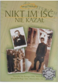 Nikt im iść nie kazał