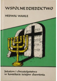 Wspólne dziedzictwo. Judaizm i chrześcijaństwo w kontekście dziejów zbawienia