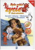 Było sobie życie Tom 18  Zarazki i toksyny Medycyna w walce z chorobami