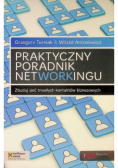 Praktyczny poradnik networkingu Zbuduj sieć trwałych kontaktów biznesowych