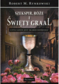 Szekspir, róże i Święty Graal