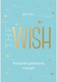The Wish Poradnik spełniania marzeń