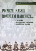 Po ziemi naszej roześlem harcerzy