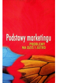 Podstawy marketingu problemy na dziś i jutro