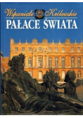 Wspaniałe królewskie pałace świata
