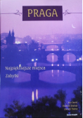 Praga Najpiękniejsze miejsca Zabytki