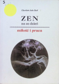 ZEN na co dzień Miłość i praca