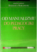 Od manualizmu do pedagogiki pracy