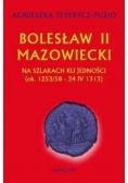 Bolesław II Mazowiecki Na szlakach ku jedności