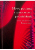 Mowa pacjenta z rozszczepem podniebienia Szkice foniatryczno logopedyczne