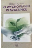 Rozmowy o wychowaniu w szacunku