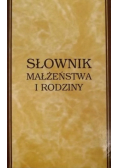 Słownik małżeństwa i rodziny