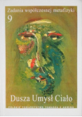 Dusza. Umysł. Ciało.