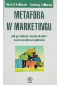 Metafora w marketingu Jak przeniknąć umysły klientów dzięki metaforom głębokim