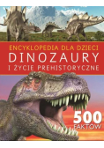 Encyklopedia dla dzieci Dinozaury i życie prehistoryczne