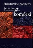 Kilarski Wincenty - Strukturalne podstawy biologii komórki