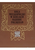 Rola wielkopolski w dziejach narodu polski