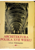 Architektura Polska XVII wieku Tom 4