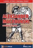 Aleksander Macedoński zdobywca świata Audiobook