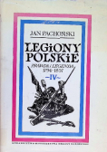 Legiony Polskie prawda i legenda 1794 - 1807 Tom IV