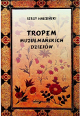 Tropem muzułmańskich dziejów