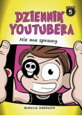Dziennik Youtubera. Nie ma sprawy