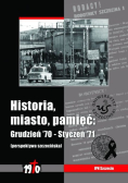 Historia miasto pamięć: Grudzień '70 - Styczeń '71