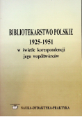 Bibliotekarstwo polskie 1925 - 1951 w świetle korespondencji jego współtwórców