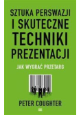 Sztuka perswazji i skuteczne techniki prezentacji