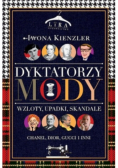 Dyktatorzy mody Wzloty, upadki, skandale