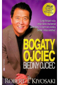 Bogaty Ojciec Biedny Ojciec Czego bogaci uczą swoje dzieci na temat pieniędzy i o czym nie wiedza biedni i klasa średnia