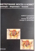 Nietrzymanie moczu u kobiet. Patologia, diagnostyka, leczenie