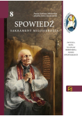 Spowiedź sakrament miłosierdzia Część 8