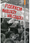 Federacja Młodzieży Walczącej 1984 - 1990