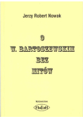 O Bartoszewskim bez mitów