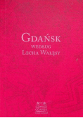Gdańsk według Lecha Wałęsy