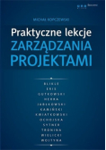 Praktyczne lekcje zarządzania projektami