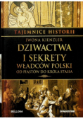 Dziwactwa i Sekrety Władców Polski od Piastów do Króla Stasia