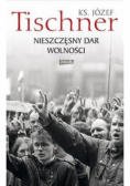 Nieszczęsny dar wolności