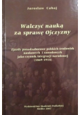 Walczyć nauką za sprawą Ojczyzny