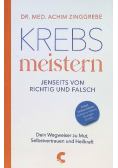 Krebs meistern - Jenseits von richtig und falsch